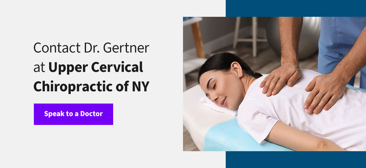 Contact Dr. Gertner at Upper Cervical Chiropractic of NY